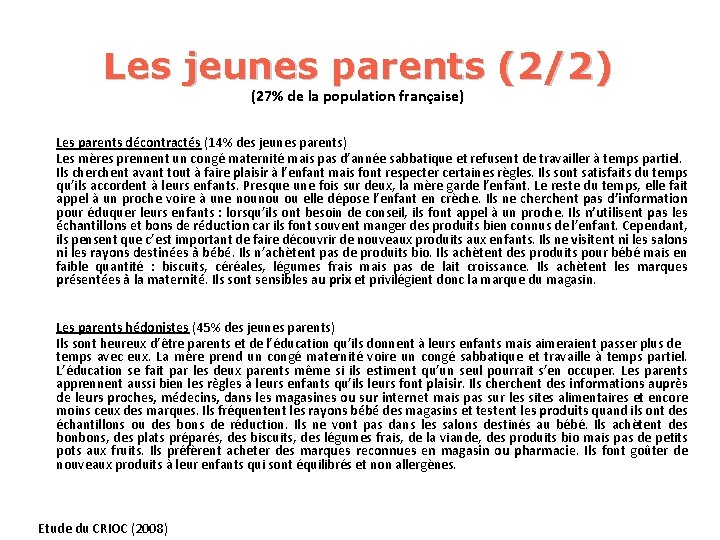 Les jeunes parents (2/2) (27% de la population française) Les parents décontractés (14% des