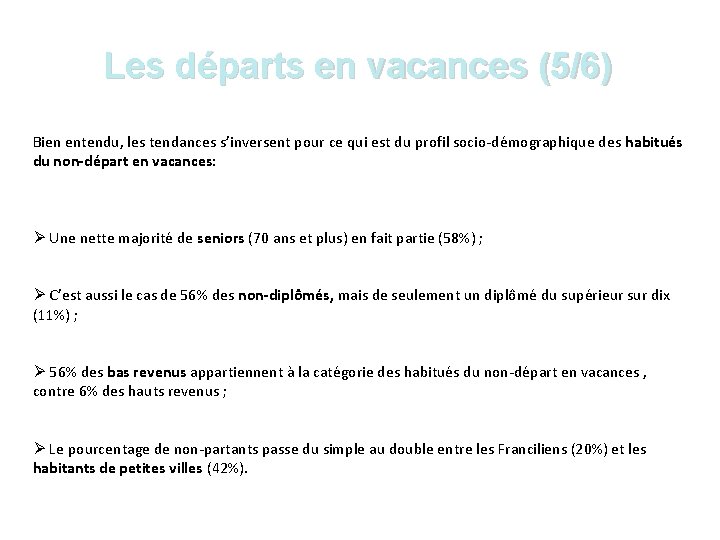 Les départs en vacances (5/6) Bien entendu, les tendances s’inversent pour ce qui est