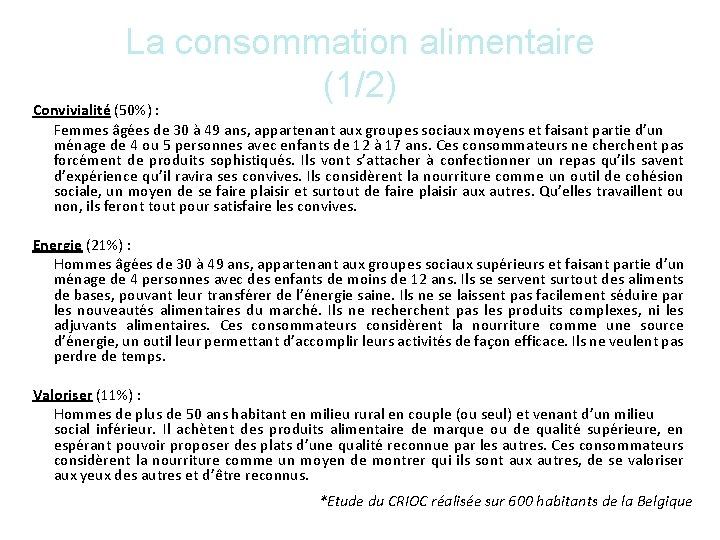 La consommation alimentaire (1/2) Convivialité (50%) : Femmes âgées de 30 à 49 ans,