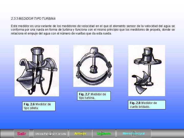 2. 3. 3 MEDIDOR TIPO TURBINA Este medidor es una variante de los medidores