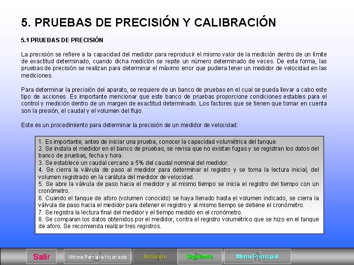 5. PRUEBAS DE PRECISIÓN Y CALIBRACIÓN 5. 1 PRUEBAS DE PRECISIÓN La precisión se