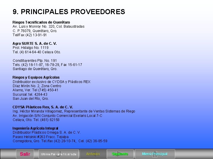 9. PRINCIPALES PROVEEDORES Riegos Tecnificados de Querétaro Av. Luis y Monroy No. 320, Col.