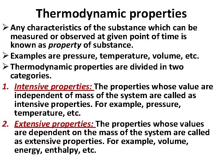 Thermodynamic properties Ø Any characteristics of the substance which can be measured or observed