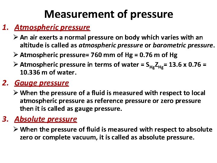Measurement of pressure 1. Atmospheric pressure Ø An air exerts a normal pressure on
