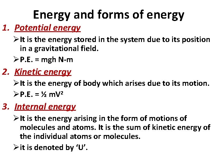 Energy and forms of energy 1. Potential energy ØIt is the energy stored in