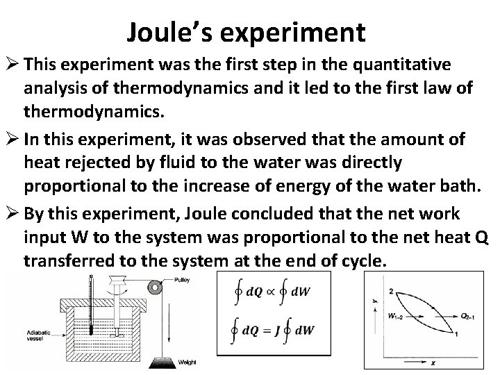 Joule’s experiment Ø This experiment was the first step in the quantitative analysis of