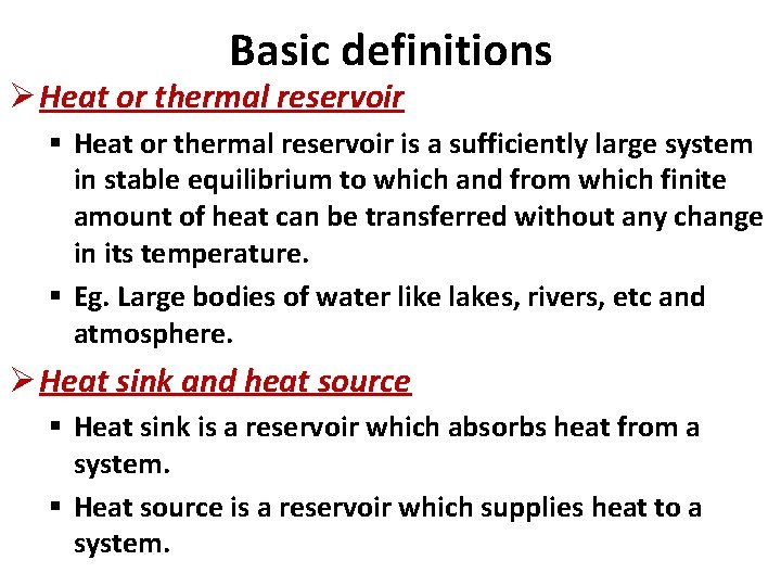 Basic definitions Ø Heat or thermal reservoir § Heat or thermal reservoir is a