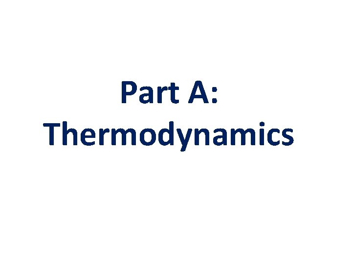 Part A: Thermodynamics 
