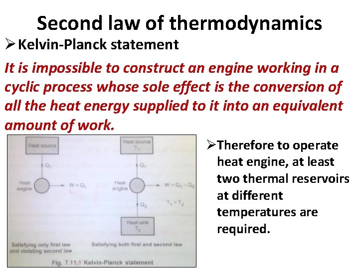 Second law of thermodynamics Ø Kelvin-Planck statement It is impossible to construct an engine