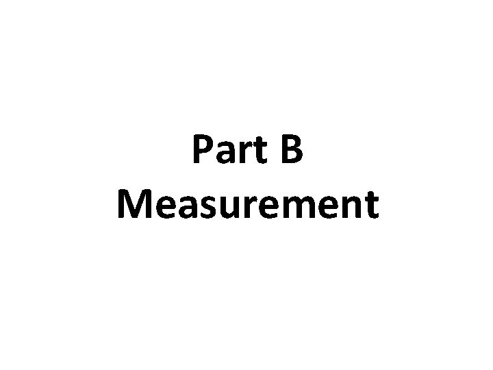 Part B Measurement 