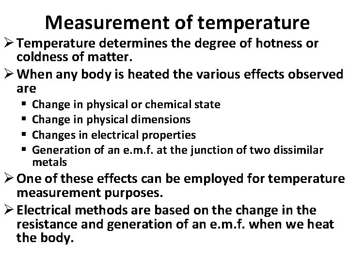 Measurement of temperature Ø Temperature determines the degree of hotness or coldness of matter.