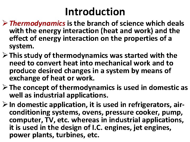 Introduction Ø Thermodynamics is the branch of science which deals with the energy interaction