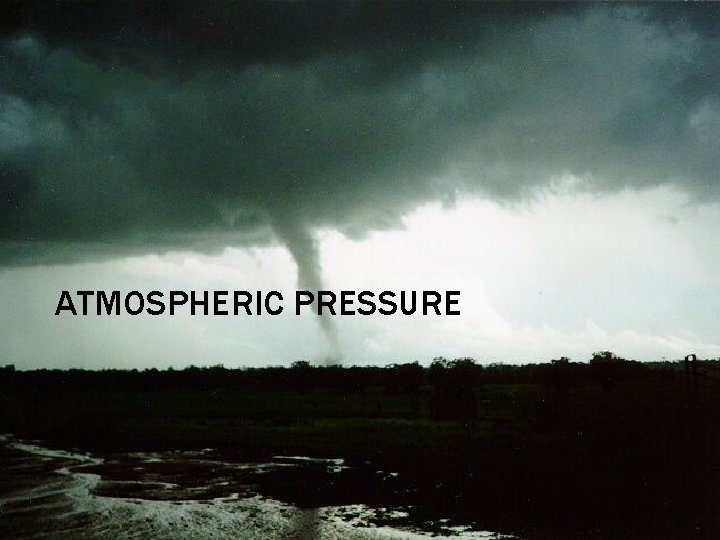 ATMOSPHERIC PRESSURE 