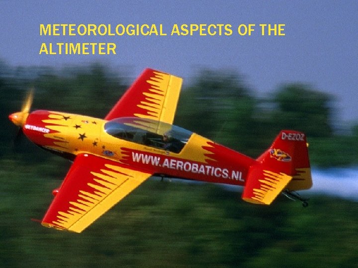 METEOROLOGICAL ASPECTS OF THE ALTIMETER 