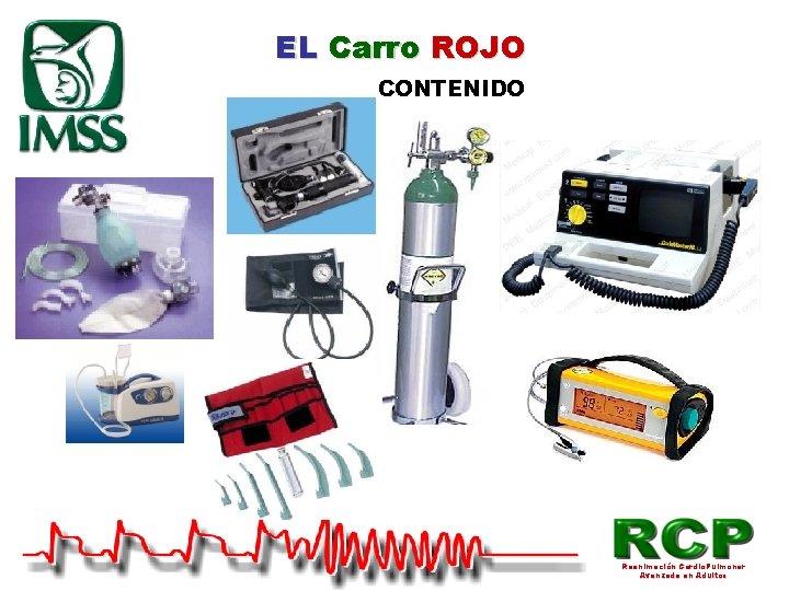 EL Carro ROJO CONTENIDO Reanimación Cardio. Pulmonar Avanzada en Adultos 