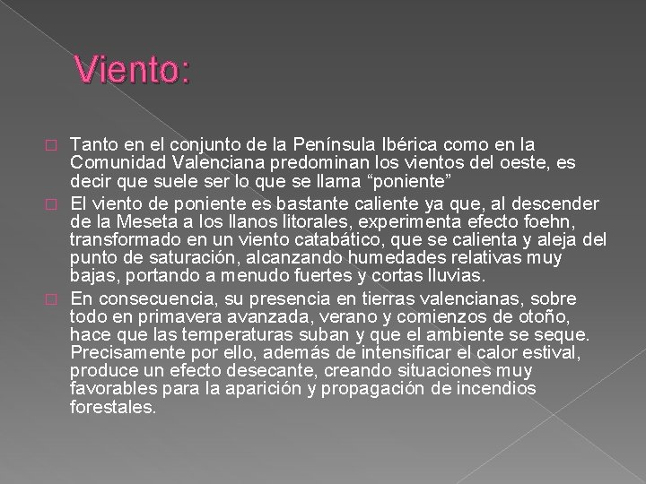 Viento: Tanto en el conjunto de la Península Ibérica como en la Comunidad Valenciana