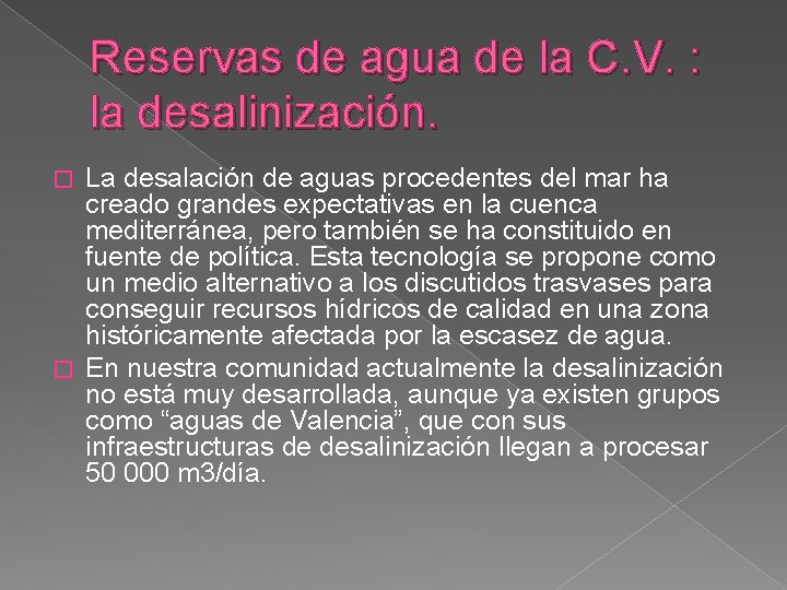 Reservas de agua de la C. V. : la desalinización. La desalación de aguas