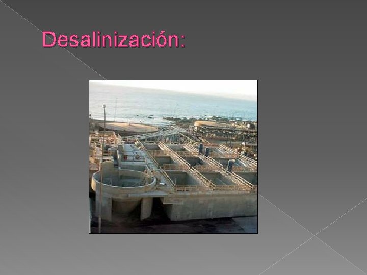 Desalinización: 
