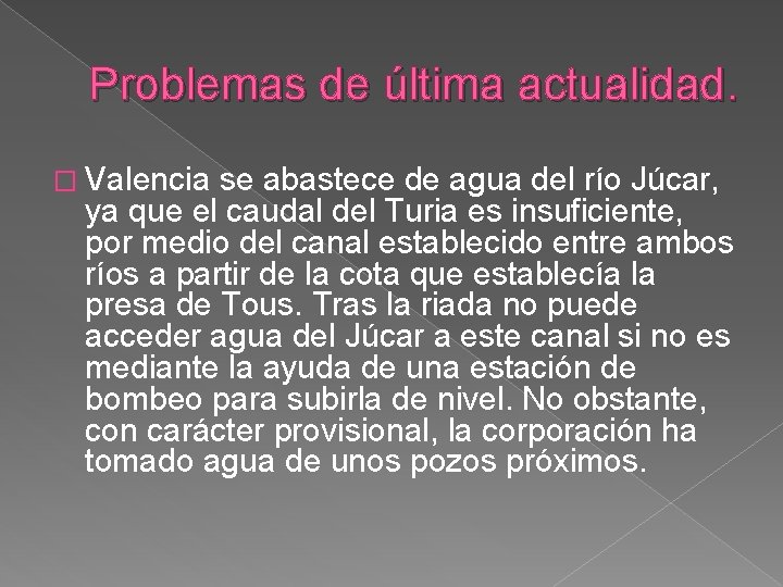 Problemas de última actualidad. � Valencia se abastece de agua del río Júcar, ya