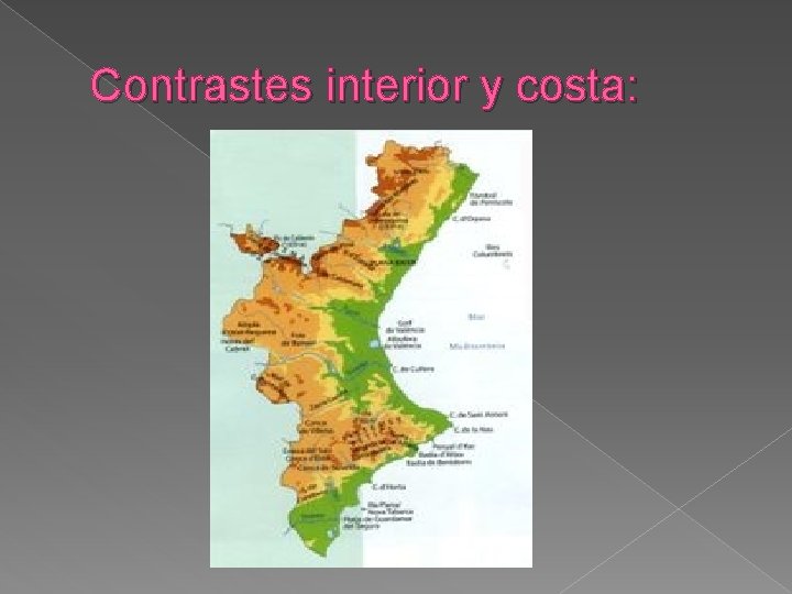 Contrastes interior y costa: 
