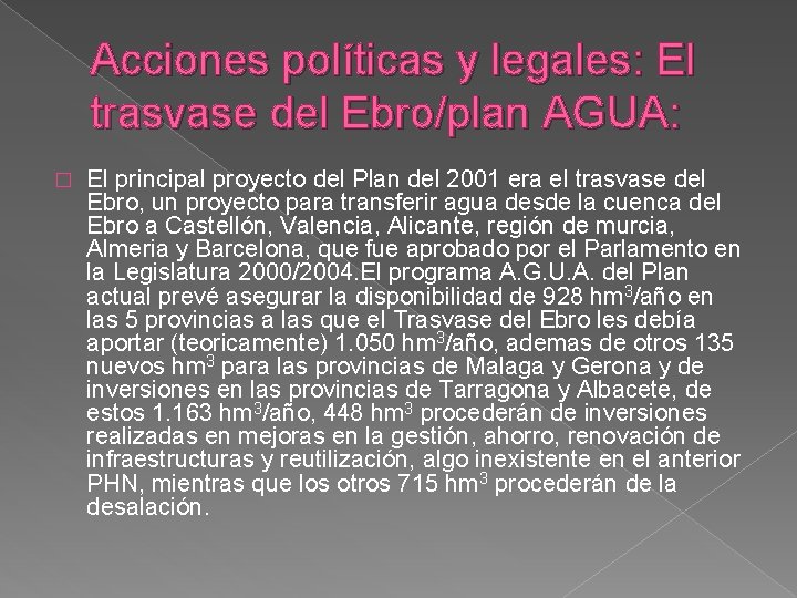 Acciones políticas y legales: El trasvase del Ebro/plan AGUA: � El principal proyecto del
