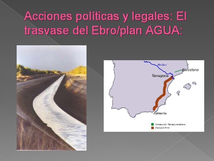 Acciones políticas y legales: El trasvase del Ebro/plan AGUA: 