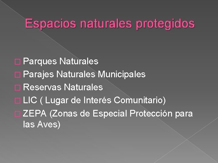 Espacios naturales protegidos � Parques Naturales � Parajes Naturales Municipales � Reservas Naturales �