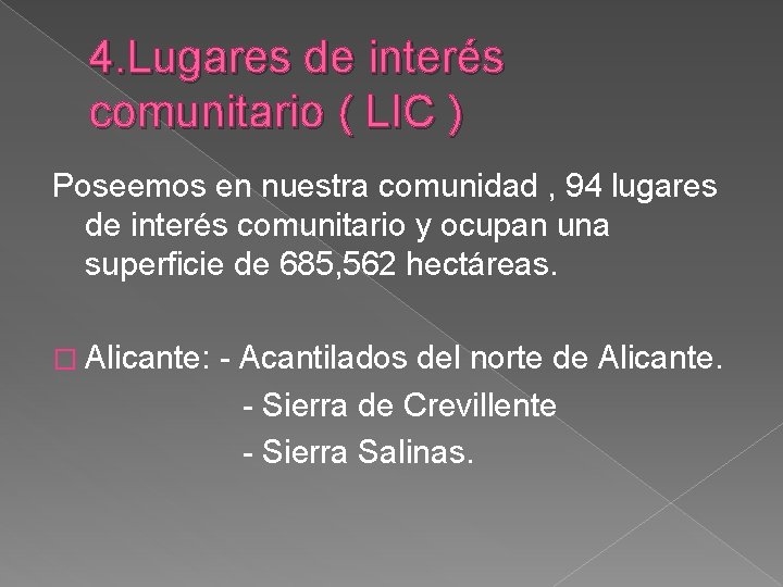 4. Lugares de interés comunitario ( LIC ) Poseemos en nuestra comunidad , 94