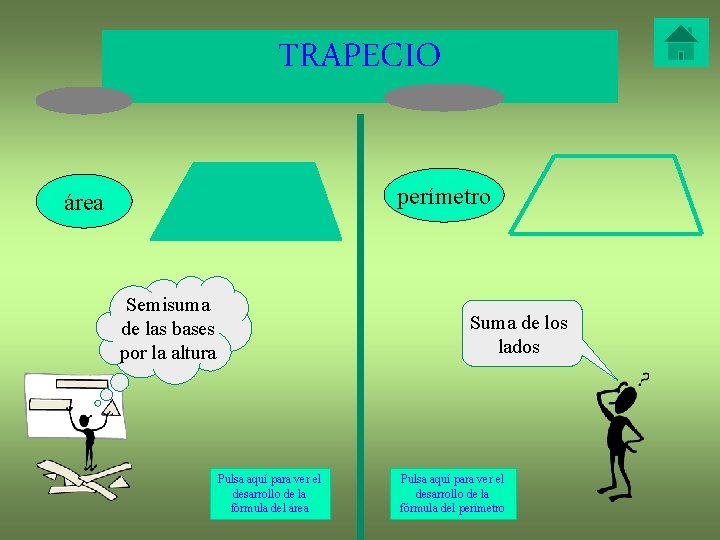 TRAPECIO perímetro área Semisuma de las bases por la altura Suma de los lados