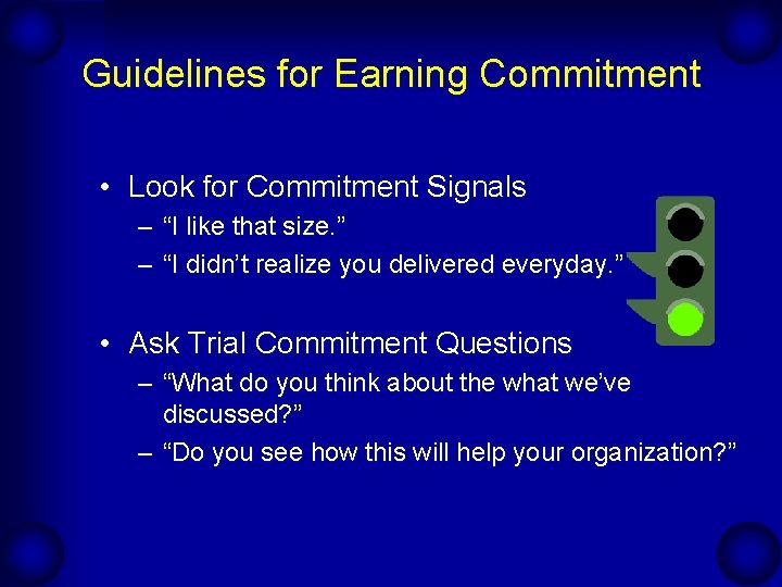 Guidelines for Earning Commitment • Look for Commitment Signals – “I like that size. Guidelines for Earning Commitment • Look for Commitment Signals – “I like that size.