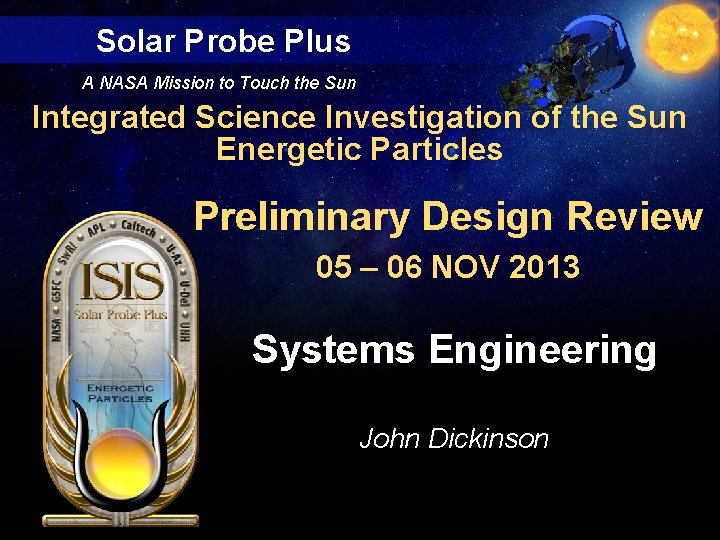 Solar Probe Plus A NASA Mission to Touch the Sun Integrated Science Investigation of