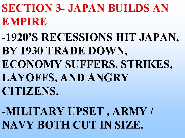 SECTION 3 - JAPAN BUILDS AN EMPIRE -1920’S RECESSIONS HIT JAPAN, BY 1930 TRADE SECTION 3 - JAPAN BUILDS AN EMPIRE -1920’S RECESSIONS HIT JAPAN, BY 1930 TRADE