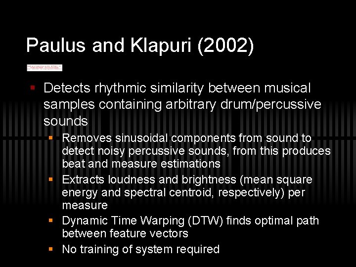 Paulus and Klapuri (2002) § Detects rhythmic similarity between musical samples containing arbitrary drum/percussive