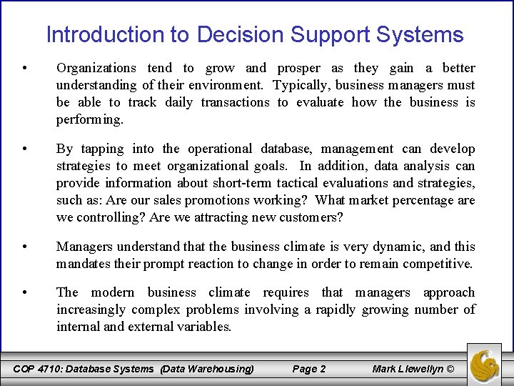Introduction to Decision Support Systems • Organizations tend to grow and prosper as they