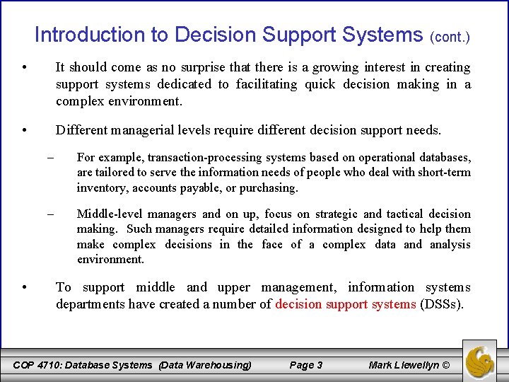 Introduction to Decision Support Systems (cont. ) • It should come as no surprise