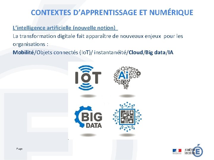 CONTEXTES D’APPRENTISSAGE ET NUMÉRIQUE L’intelligence artificielle (nouvelle notion) La transformation digitale fait apparaître de