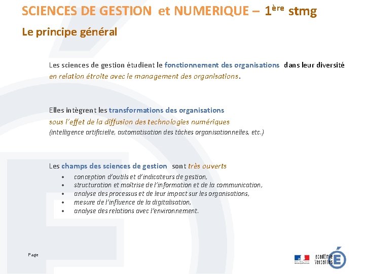 SCIENCES DE GESTION et NUMERIQUE – 1ère stmg Le principe général Les sciences de