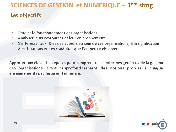 SCIENCES DE GESTION et NUMERIQUE – 1ère stmg Les objecti fs • • •