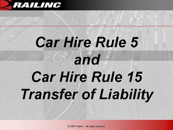 Car Hire Rule 5 and Car Hire Rule 15 Transfer of Liability © 2007