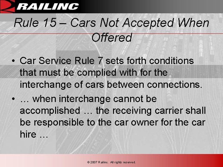 Rule 15 – Cars Not Accepted When Offered • Car Service Rule 7 sets