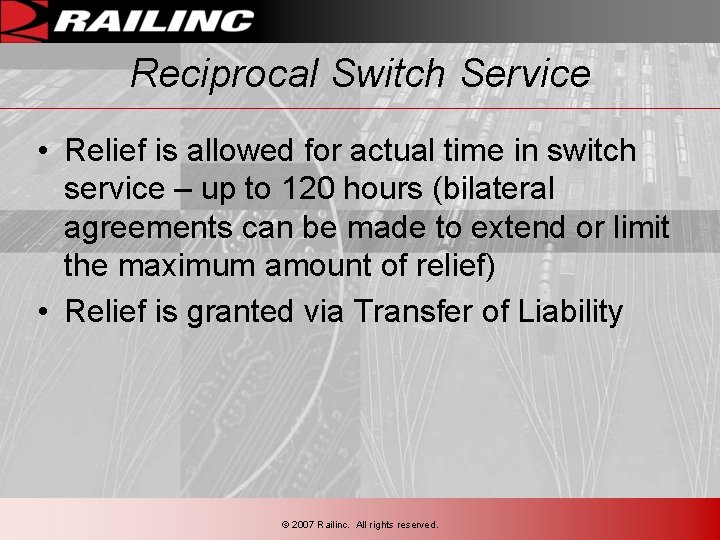 Reciprocal Switch Service • Relief is allowed for actual time in switch service –