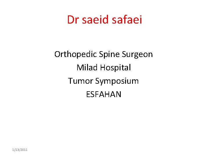 Dr saeid safaei Orthopedic Spine Surgeon Milad Hospital Tumor Symposium ESFAHAN 1/13/2011 