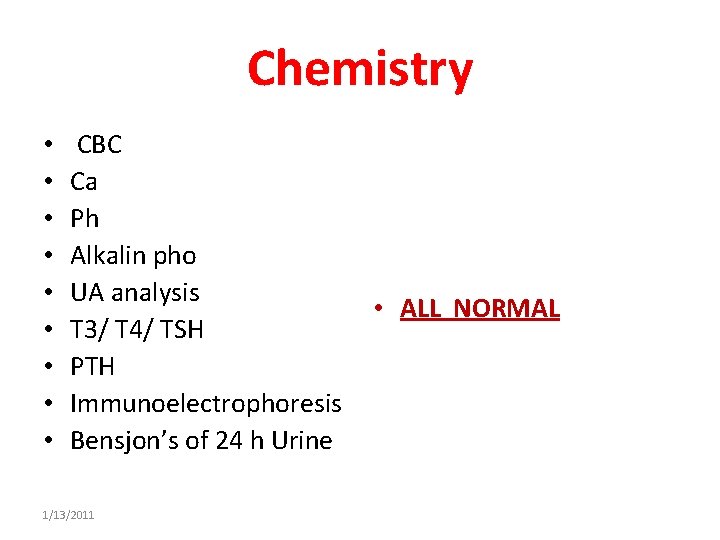 Chemistry • • • CBC Ca Ph Alkalin pho UA analysis T 3/ T