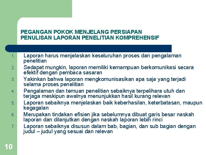 PEGANGAN POKOK MENJELANG PERSIAPAN PENULISAN LAPORAN PENELITIAN KOMPREHENSIF 1. 2. 3. 4. 5. 6.