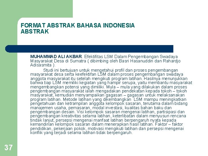 FORMAT ABSTRAK BAHASA INDONESIA ABSTRAK MUHAMMAD ALI AKBAR. Efektifitas LSM Dalam Pengembangan Swadaya Masyarakat