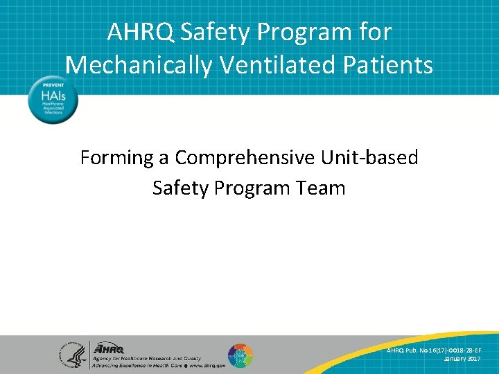 AHRQ Safety Program for Mechanically Ventilated Patients Forming a Comprehensive Unit-based Safety Program Team
