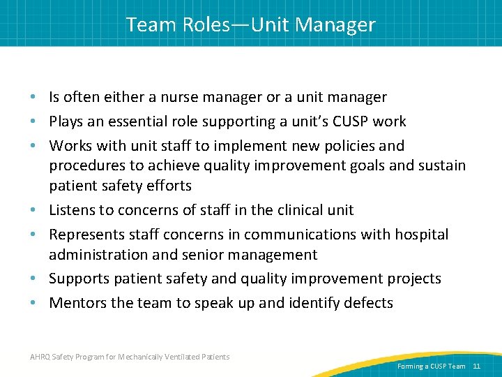 Team Roles—Unit Manager • Is often either a nurse manager or a unit manager