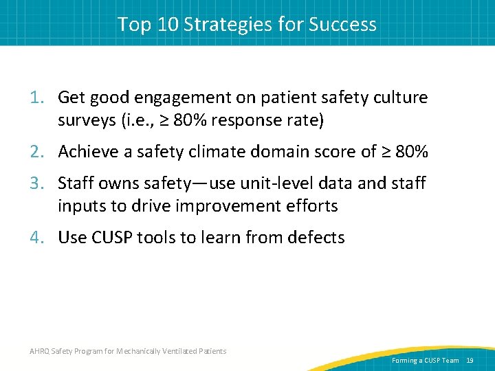 Top 10 Strategies for Success 1. Get good engagement on patient safety culture surveys