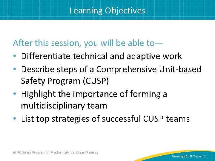 Learning Objectives After this session, you will be able to— • Differentiate technical and