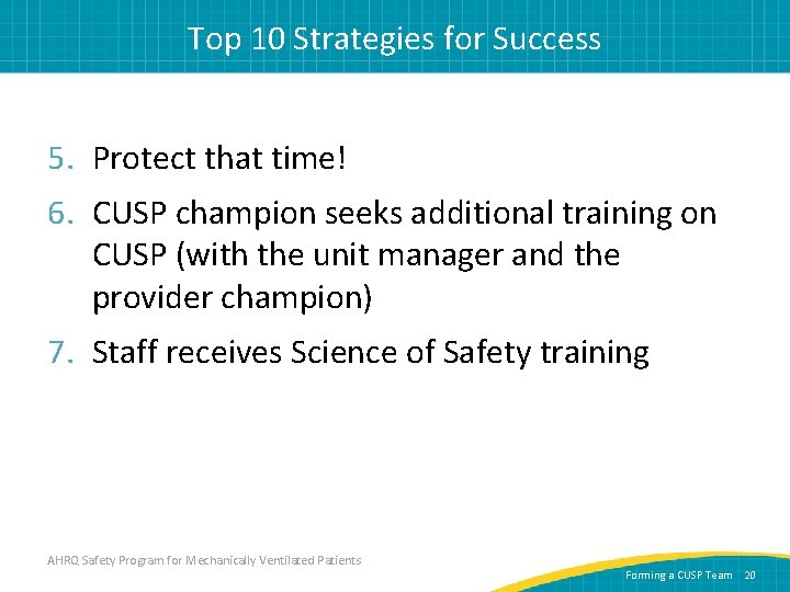 Top 10 Strategies for Success 5. Protect that time! 6. CUSP champion seeks additional